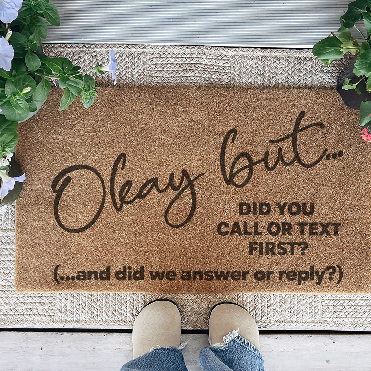Okay But Did You Call Or Text First Doormat