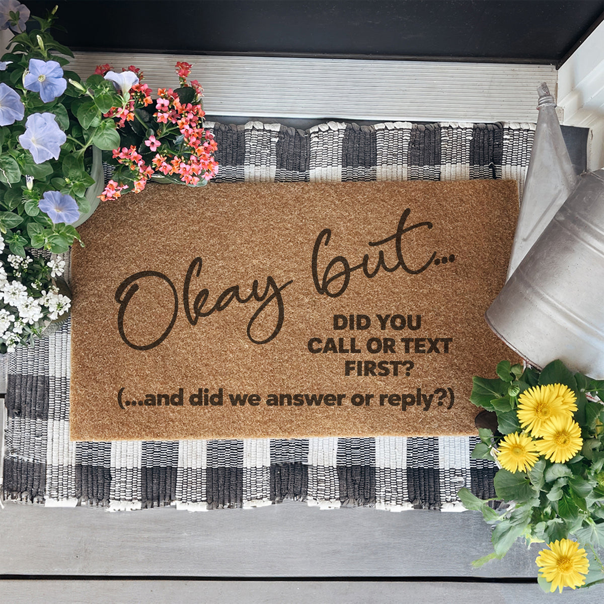 Okay But Did You Call Or Text First Doormat