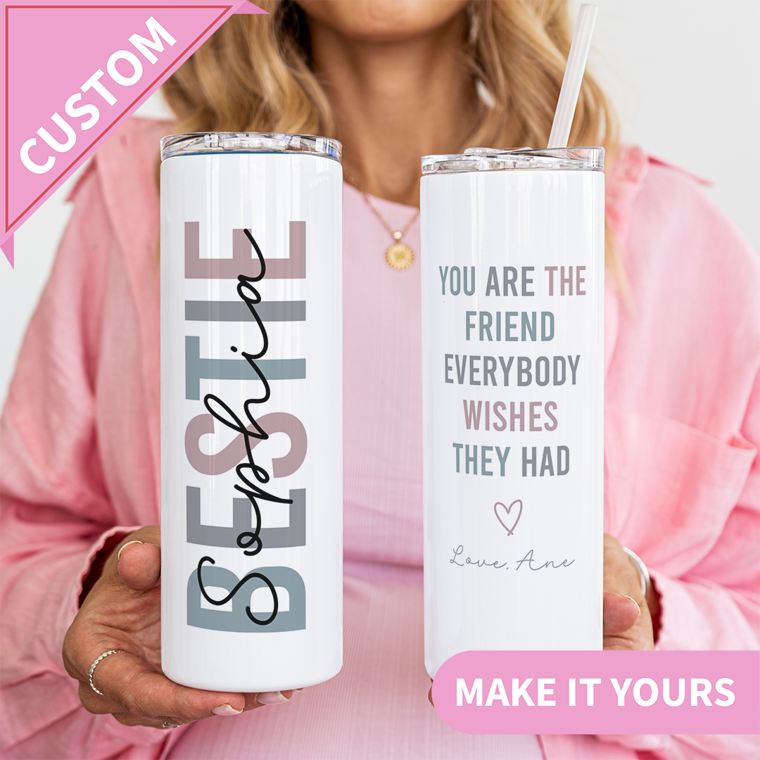 Personalized You're The Friend Everybody Wishes They Had Bestie Tumblers