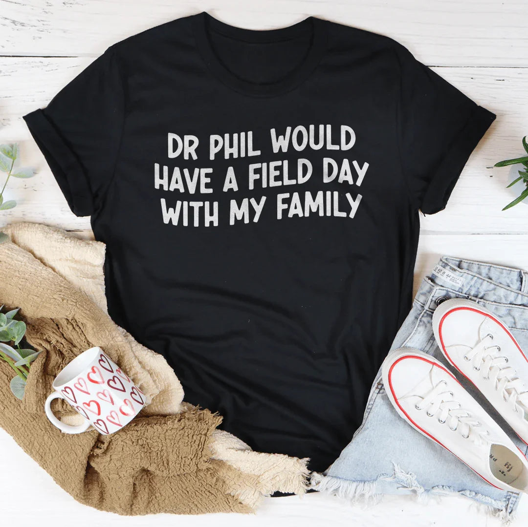 Dr Phil Would Have A Field Day With My Family Tee Black Heather / S Peachy Sunday T-Shirt