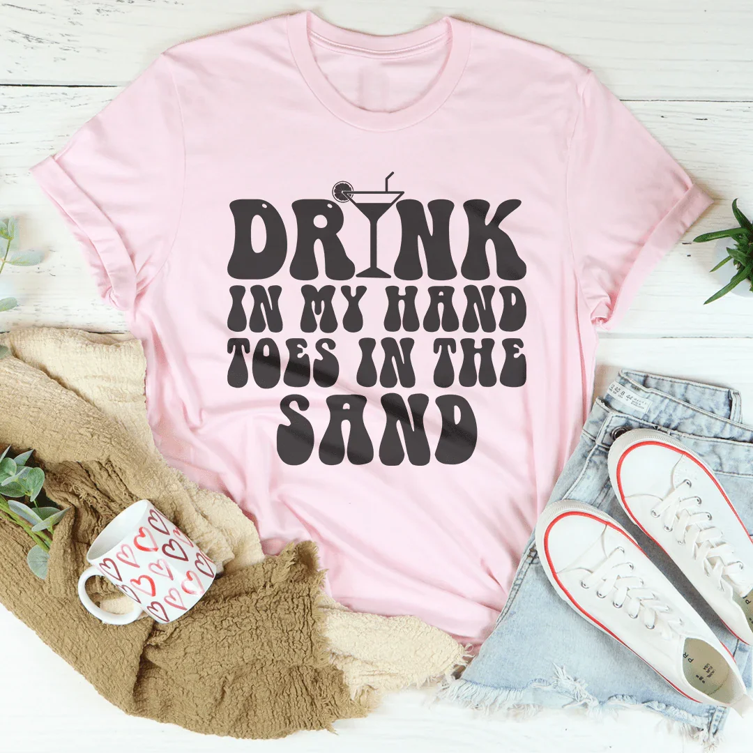 Drink In My Hand Toes In The Sand Tee Pink / S Peachy Sunday T-Shirt