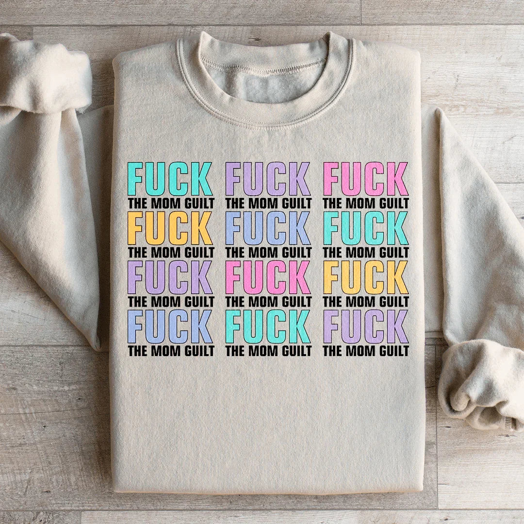 Eff The Mom Guilt Sweatshirt Peachy Sunday T-Shirt