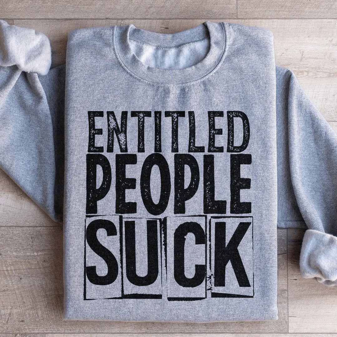 Entitled People Suck Sweatshirt Sport Grey / S Peachy Sunday T-Shirt