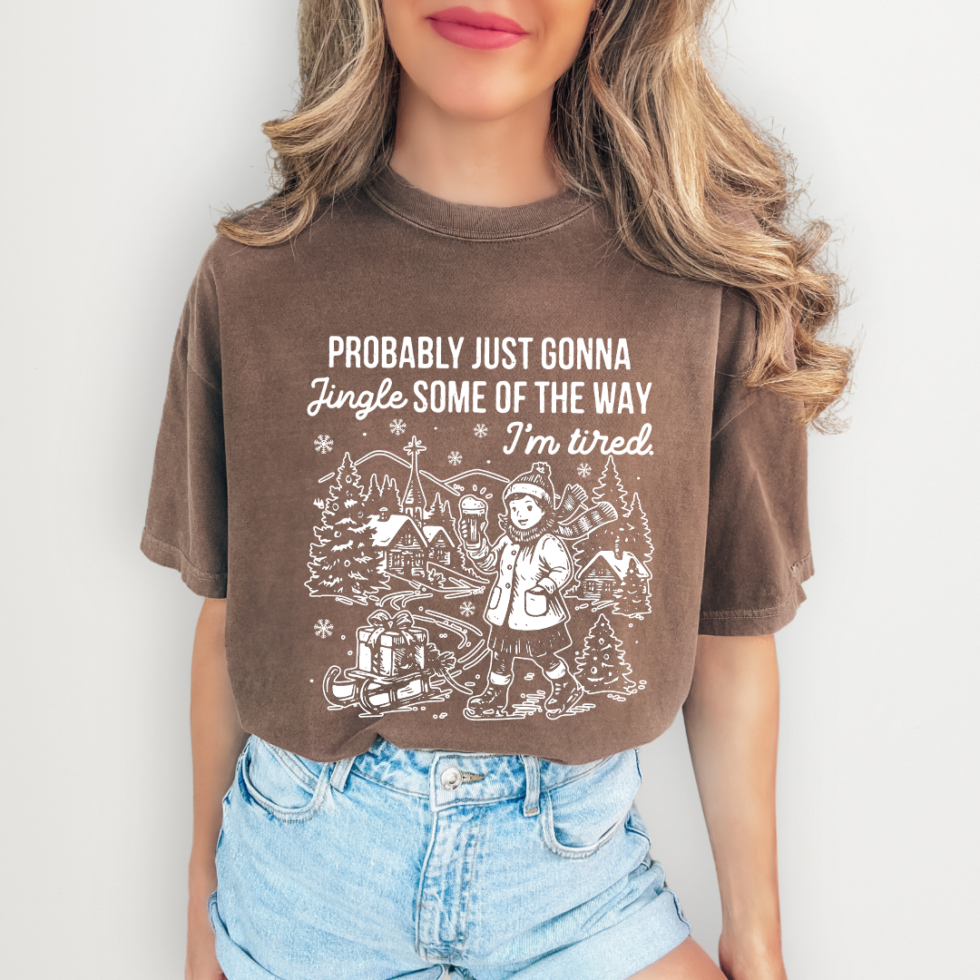 Probably Just Gonna Jingle Some of The Way I'm Tired Tee