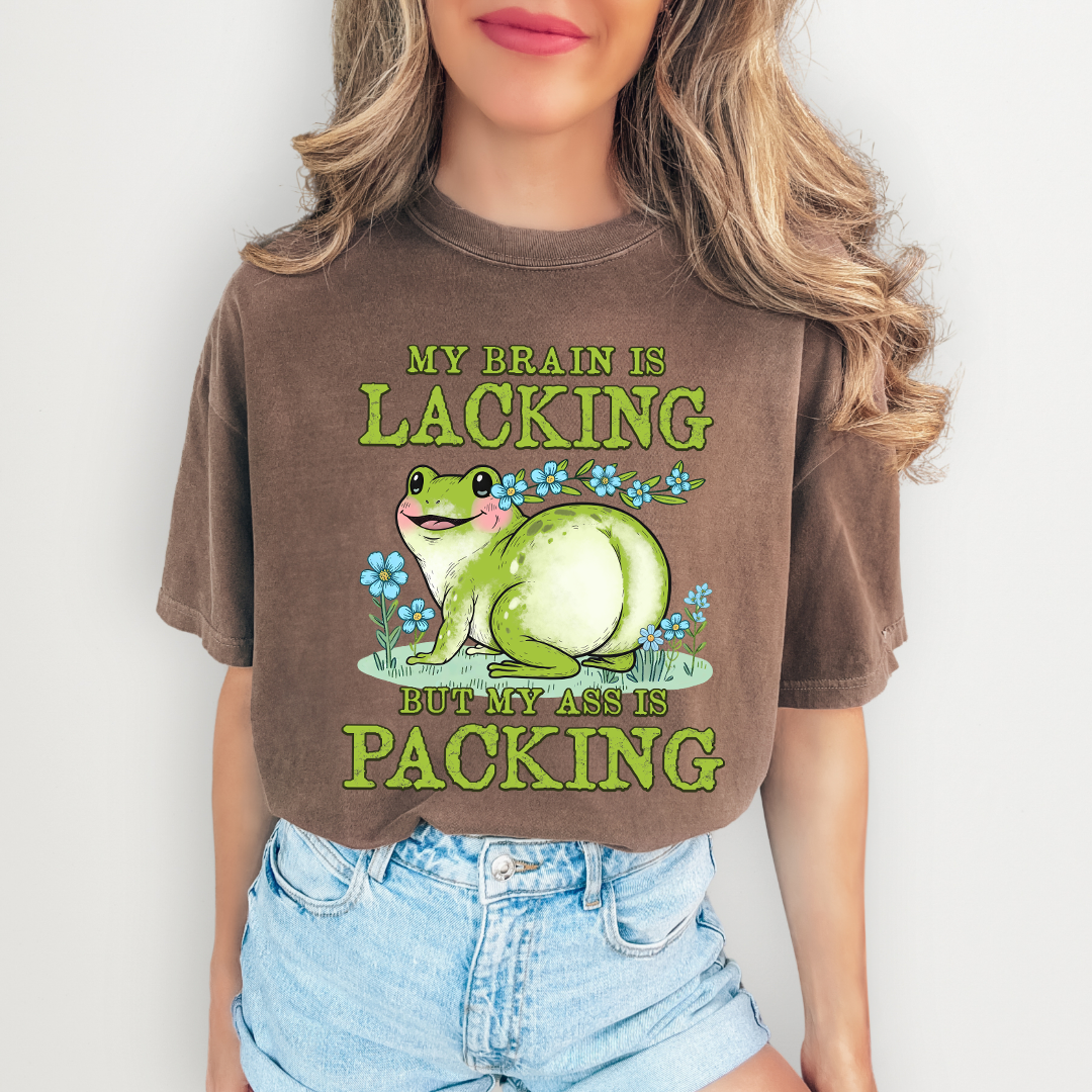 My Brain is Lacking But My A Is Packing Tee