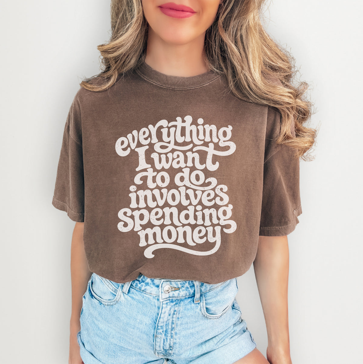 T-shirt « Tout ce que j’ai envie de faire coûte de l’argent »
