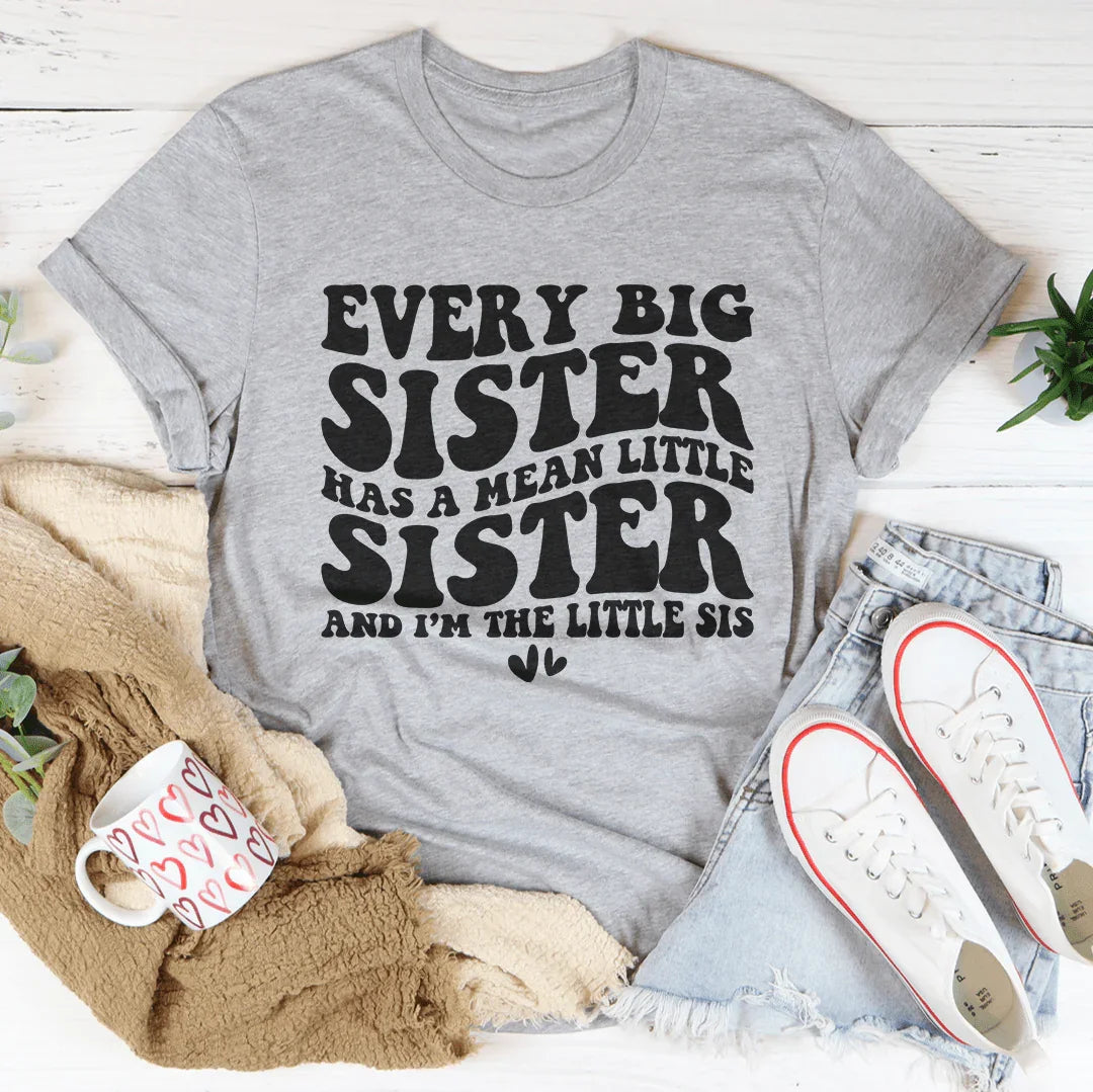 Every Big Sister Has A Mean Little Sister Tee Athletic Heather / S Peachy Sunday T-Shirt