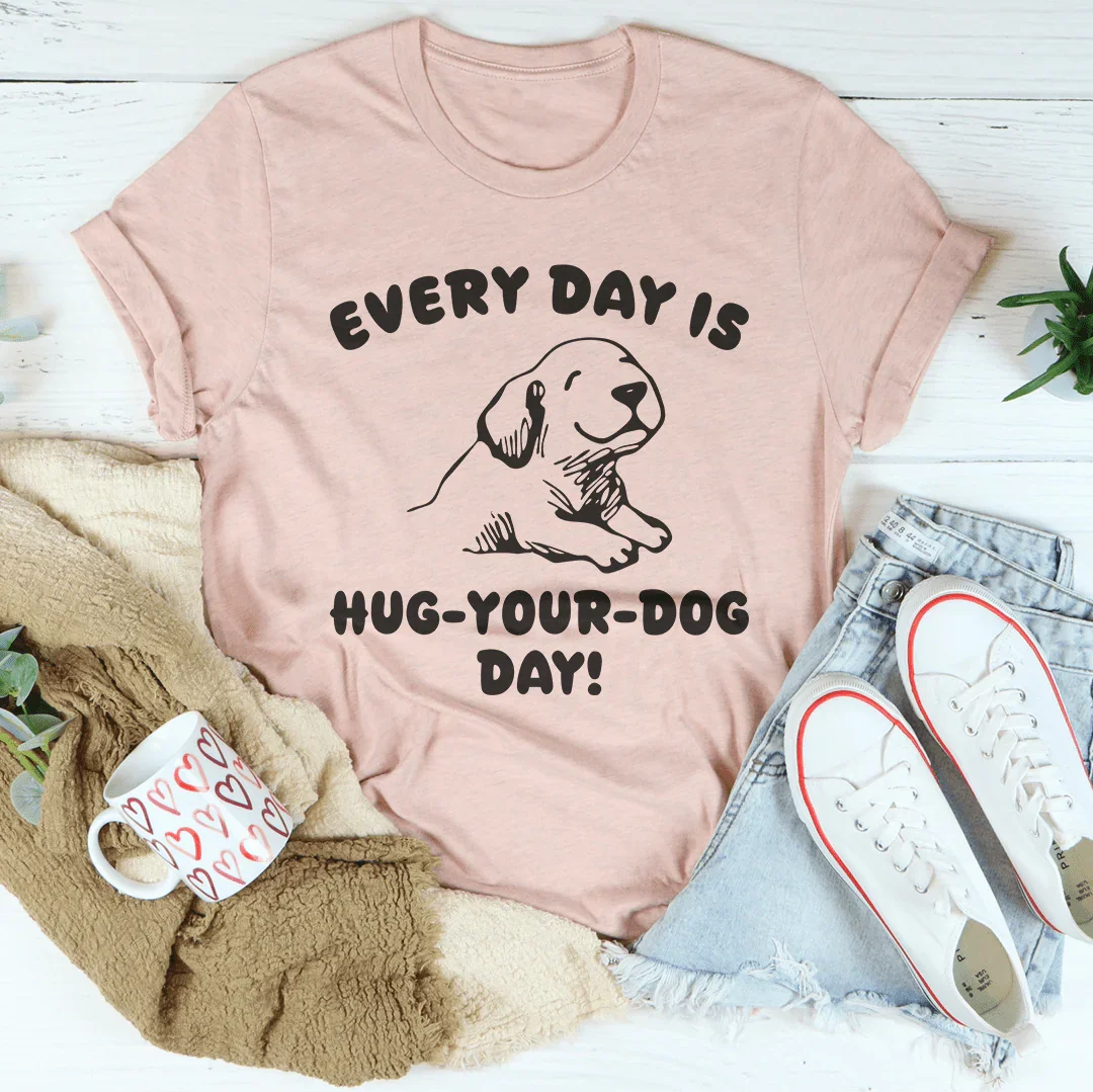 Every Day Is Hug Your Dog Day Tee Heather Prism Peach / S Peachy Sunday T-Shirt