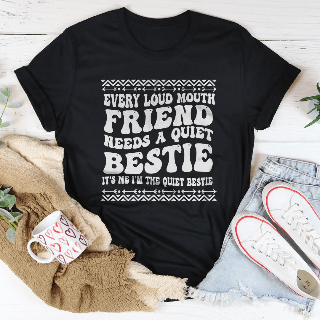 Every Loud Mouth Friend Needs A Quiet Bestie Tee Black Heather / S Peachy Sunday T-Shirt