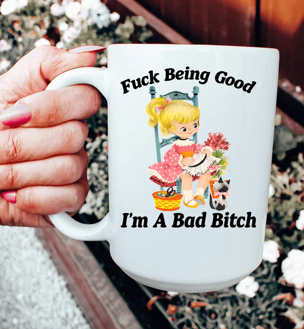 F* Being Good I’m A Bad B* 15 oz Peachy Sunday T-Shirt
