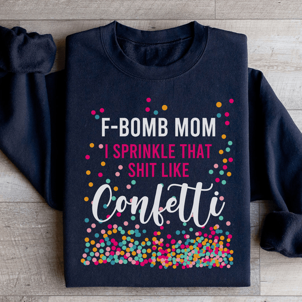 F Bomb Mom Sweatshirt Black / S Peachy Sunday T-Shirt