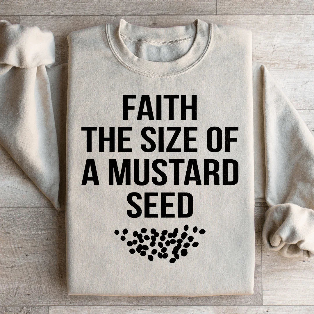 Faith The Size Of A Mustard Seed Sweatshirt Sand / S Peachy Sunday T-Shirt