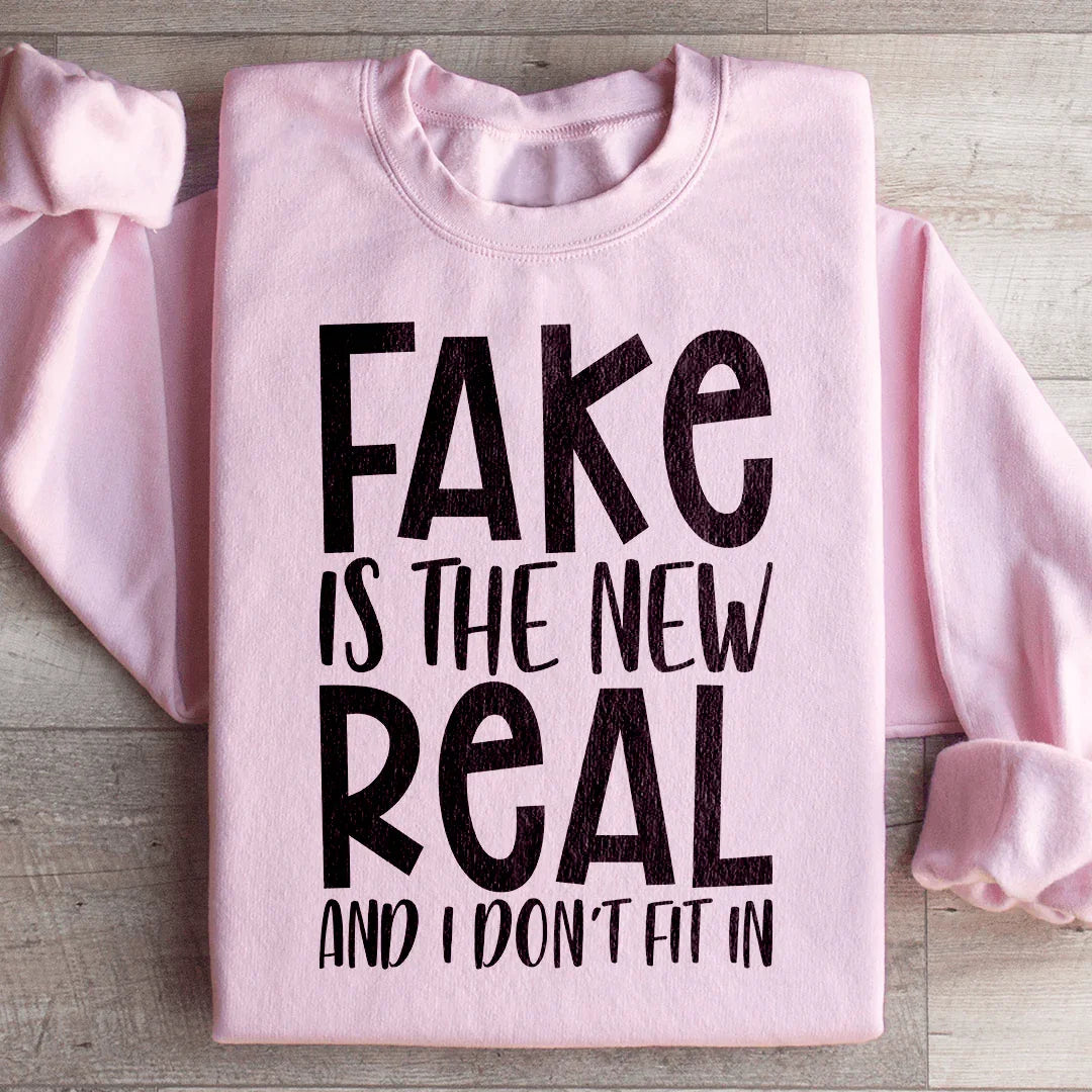 Fake Is The New Real Sweatshirt Peachy Sunday T-Shirt