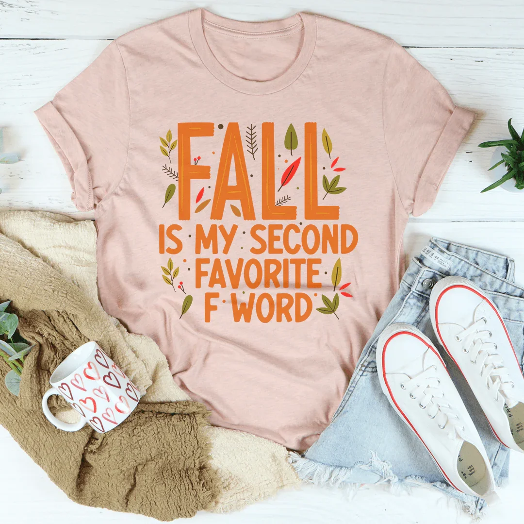 Fall Is My Second Favorite F Word Tee Heather Prism Peach / S Peachy Sunday T-Shirt