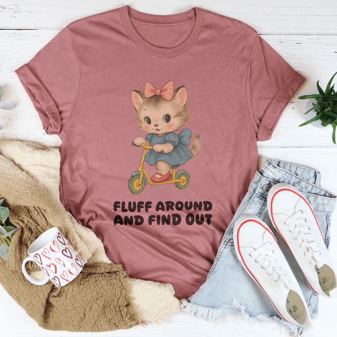 Fluff Around And Find Out Tee Mauve / S Peachy Sunday T-Shirt