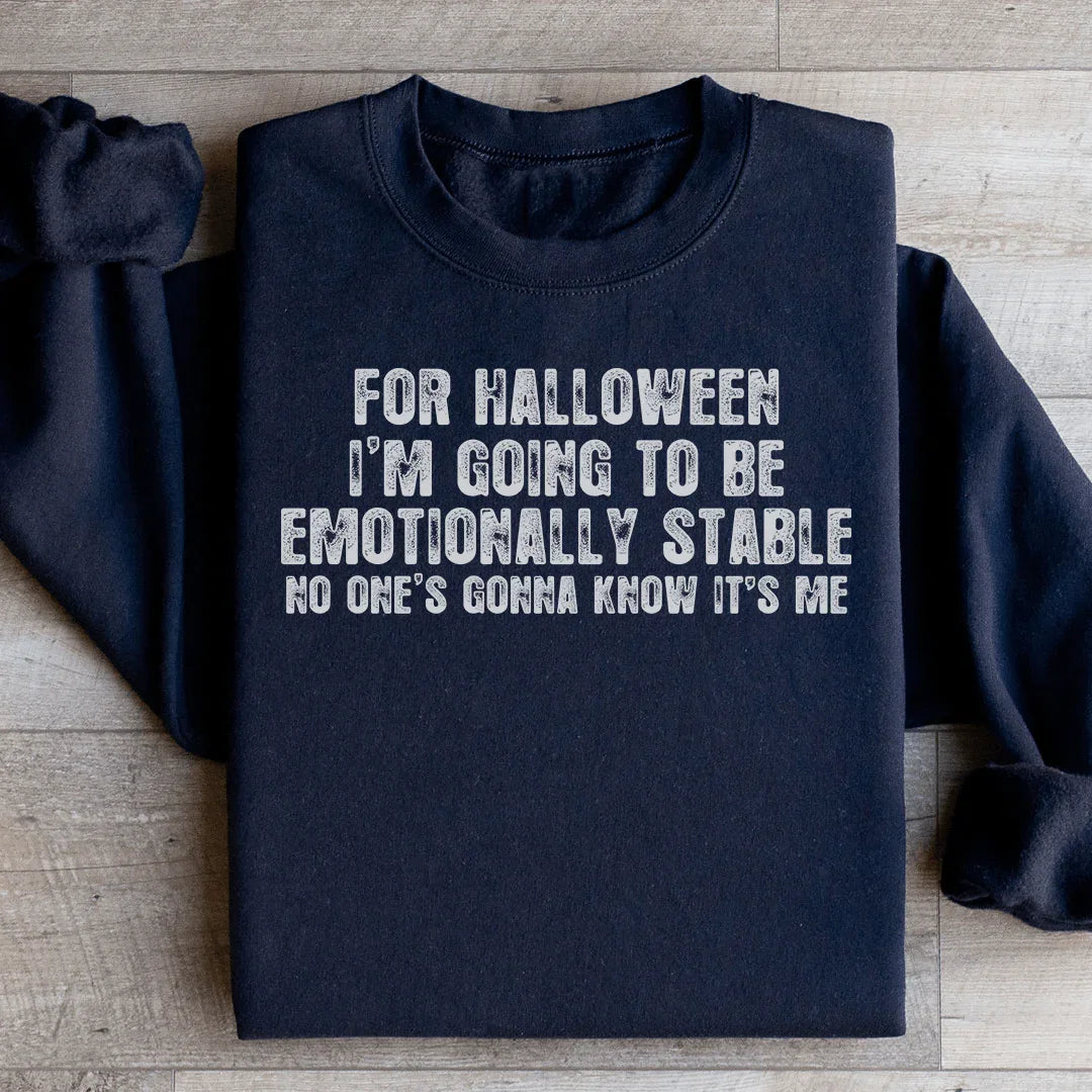 For Halloween I'm Going To Be Emotionally Stable Sweatshirt Black / S Peachy Sunday T-Shirt