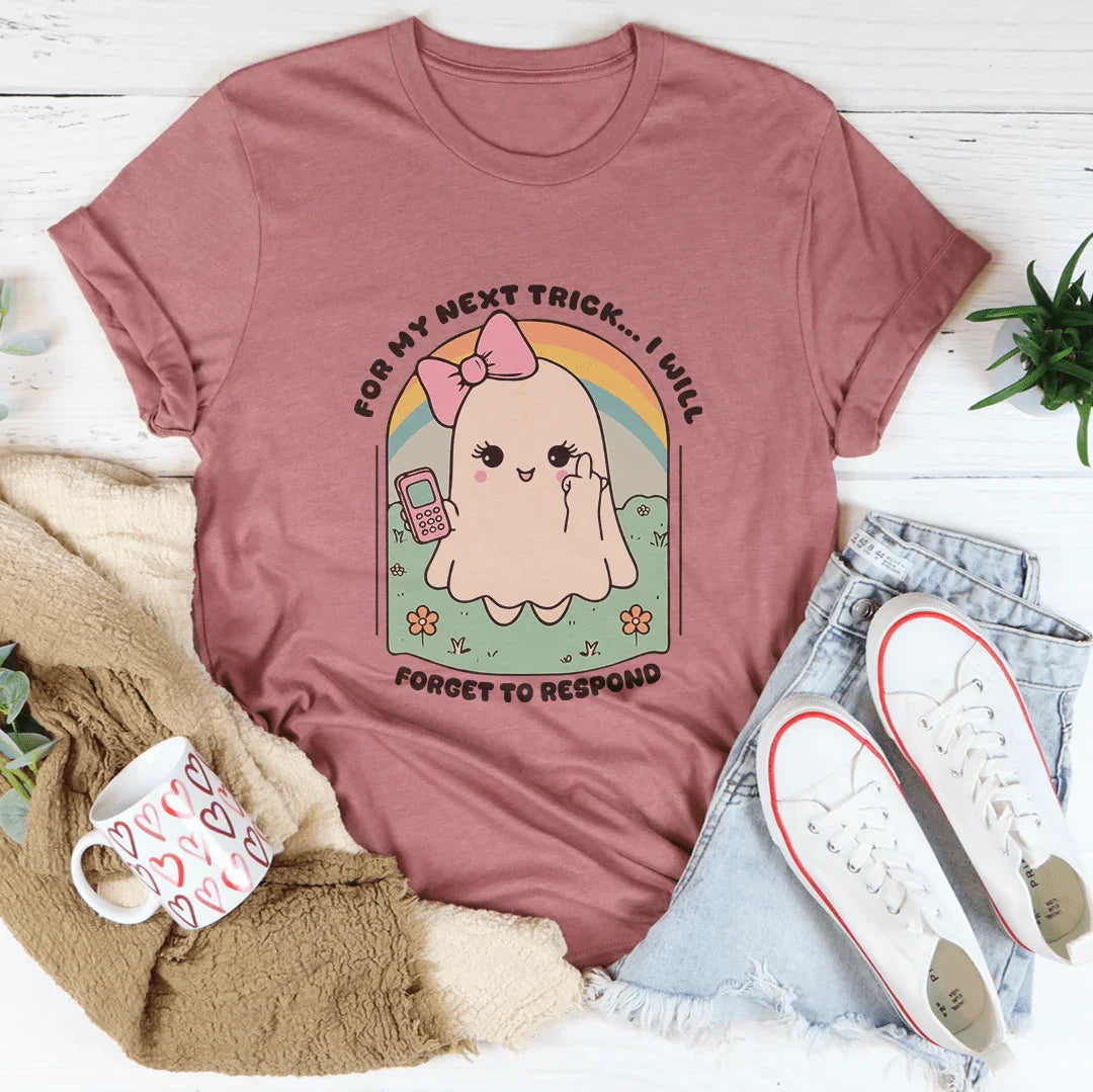For My Next Trick I Will Forget To Respond Tee Mauve / S Peachy Sunday T-Shirt