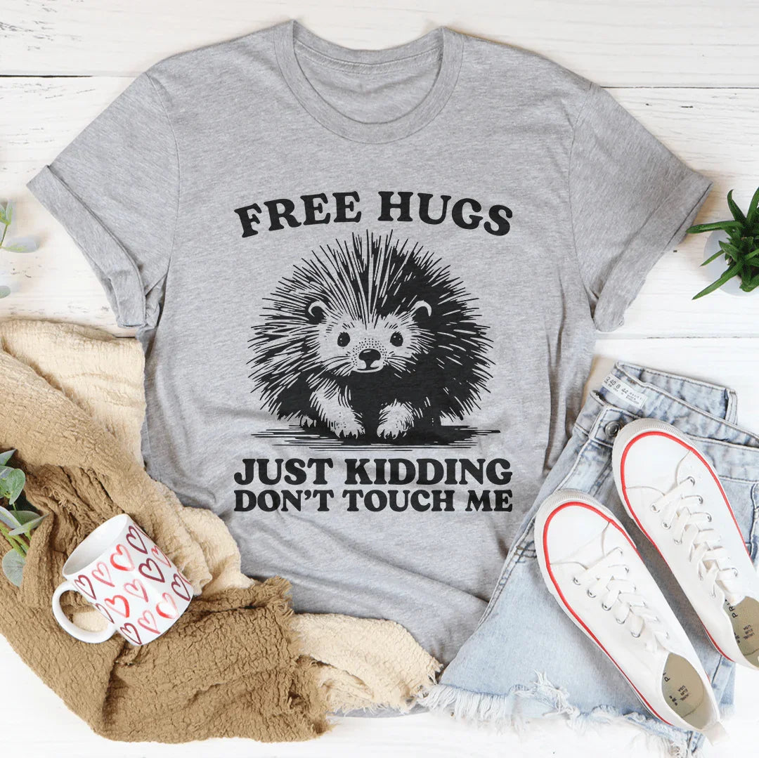 Free Hugs Just Kidding Don't Touch Me Tee Athletic Heather / S Peachy Sunday T-Shirt