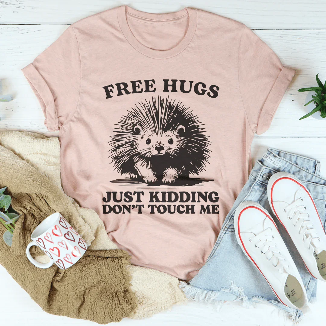 Free Hugs Just Kidding Don't Touch Me Tee Heather Prism Peach / S Peachy Sunday T-Shirt