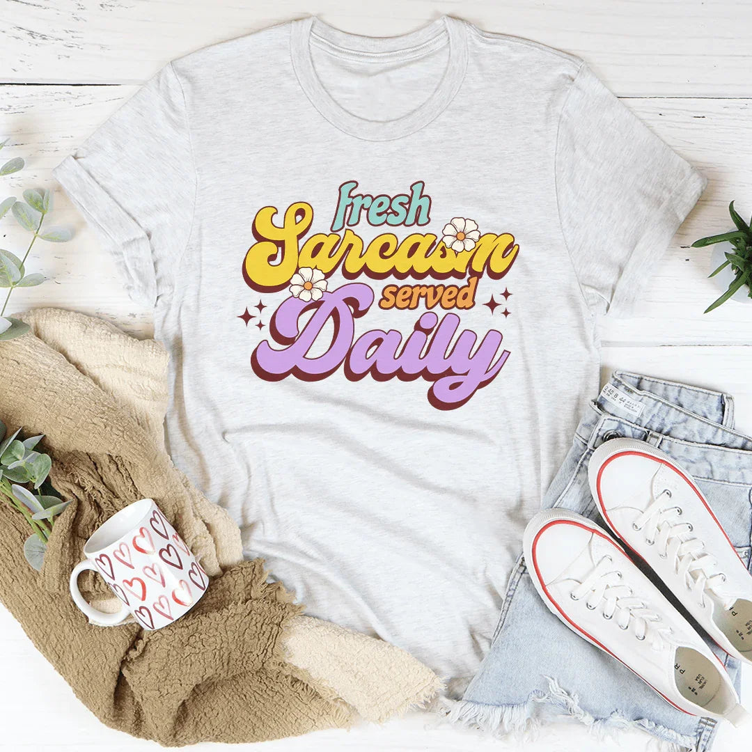 Fresh Sarcasm Served Daily Tee Ash / S Peachy Sunday T-Shirt