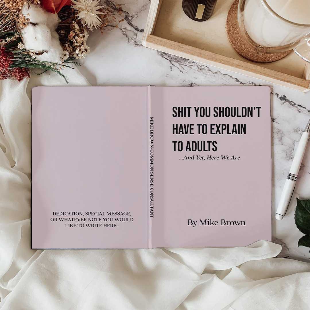 Personalized S-it You Shouldn't Have To Explain To Adults Journal