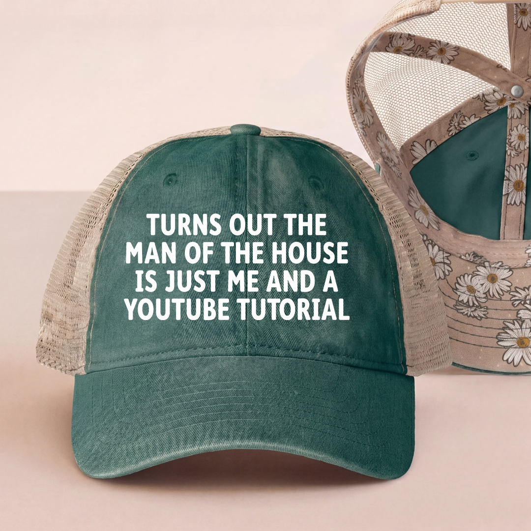 Turns Out The Man Of The House Trucker Hat