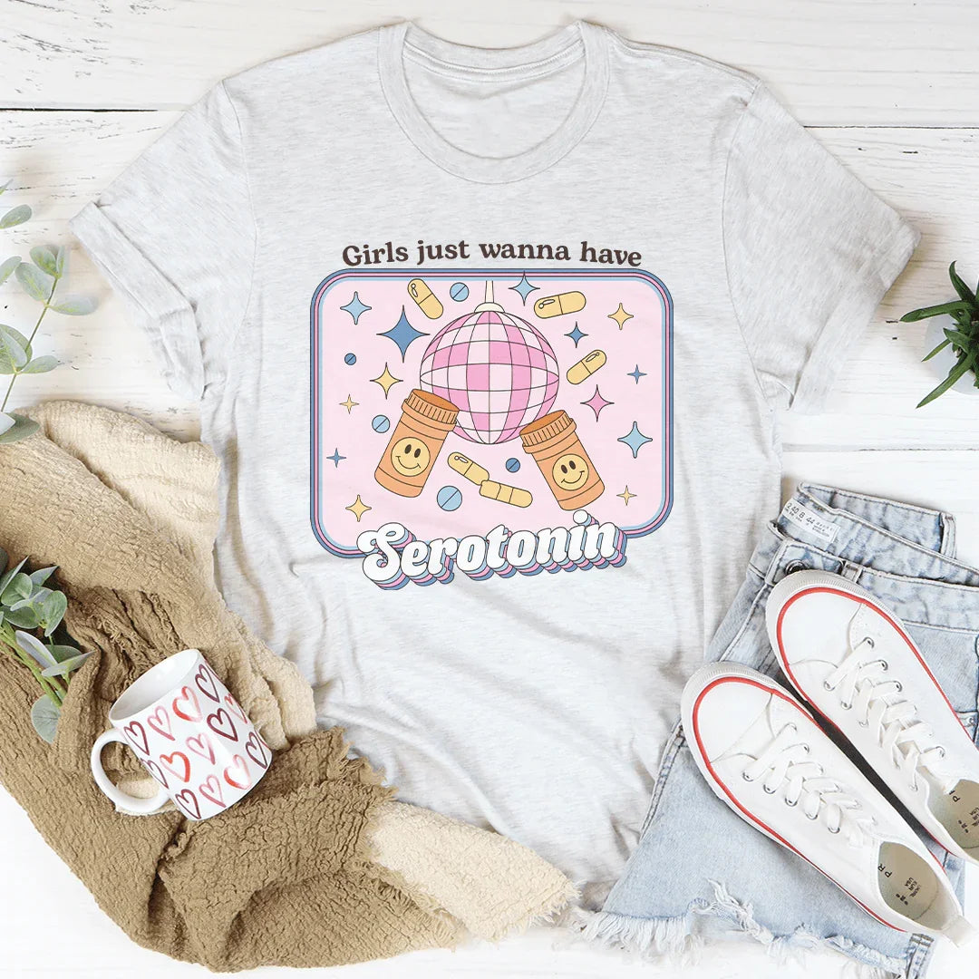 Girls Just Wanna Have Serotonin Tee Ash / S Peachy Sunday T-Shirt