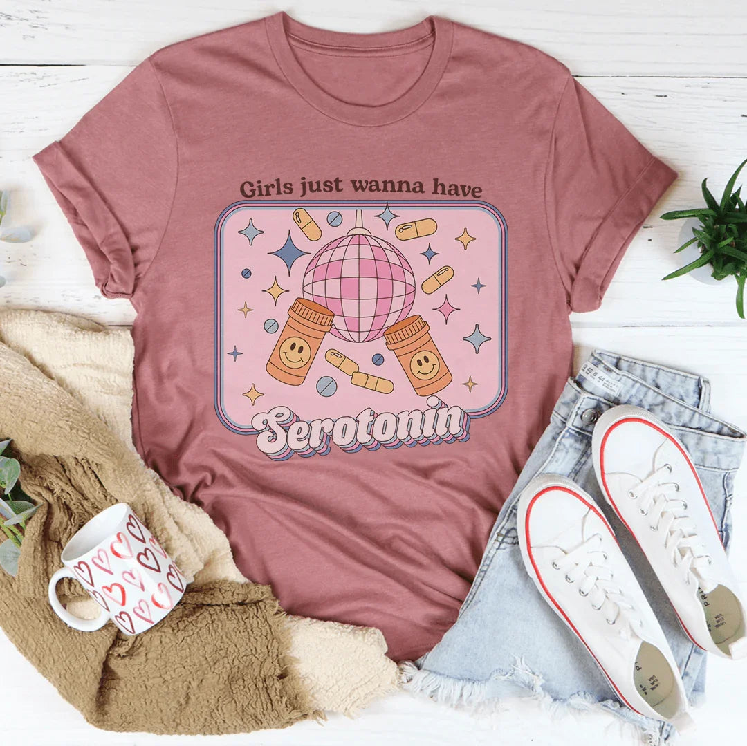 Girls Just Wanna Have Serotonin Tee Mauve / S Peachy Sunday T-Shirt