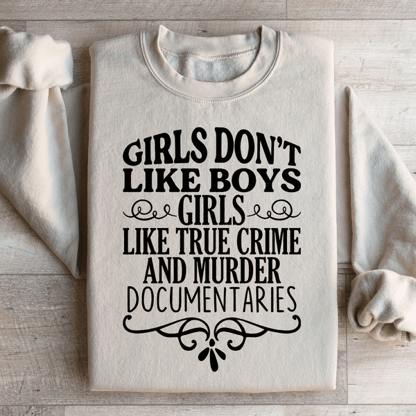 Girls Like True Crime & Murder Documentaries Sweatshirt Sand / S Peachy Sunday T-Shirt