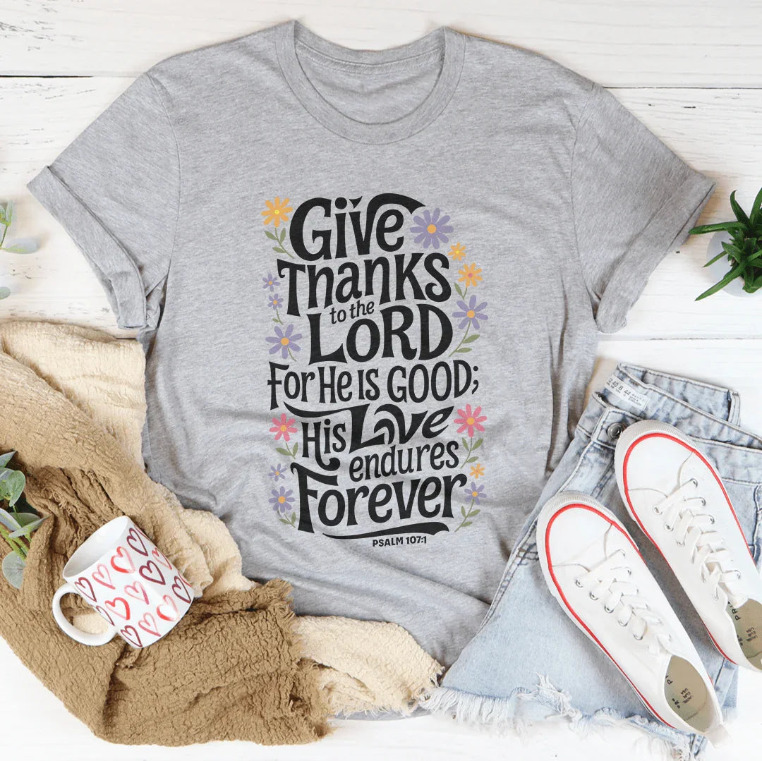 Give Thanks To The Lord For He Is Good Tee Athletic Heather / S Peachy Sunday T-Shirt
