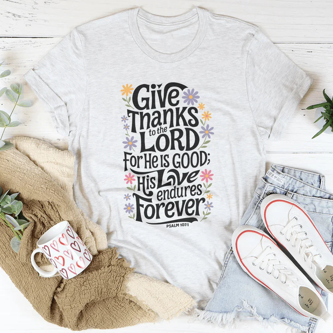 Give Thanks To The Lord For He Is Good Tee White / S Peachy Sunday T-Shirt