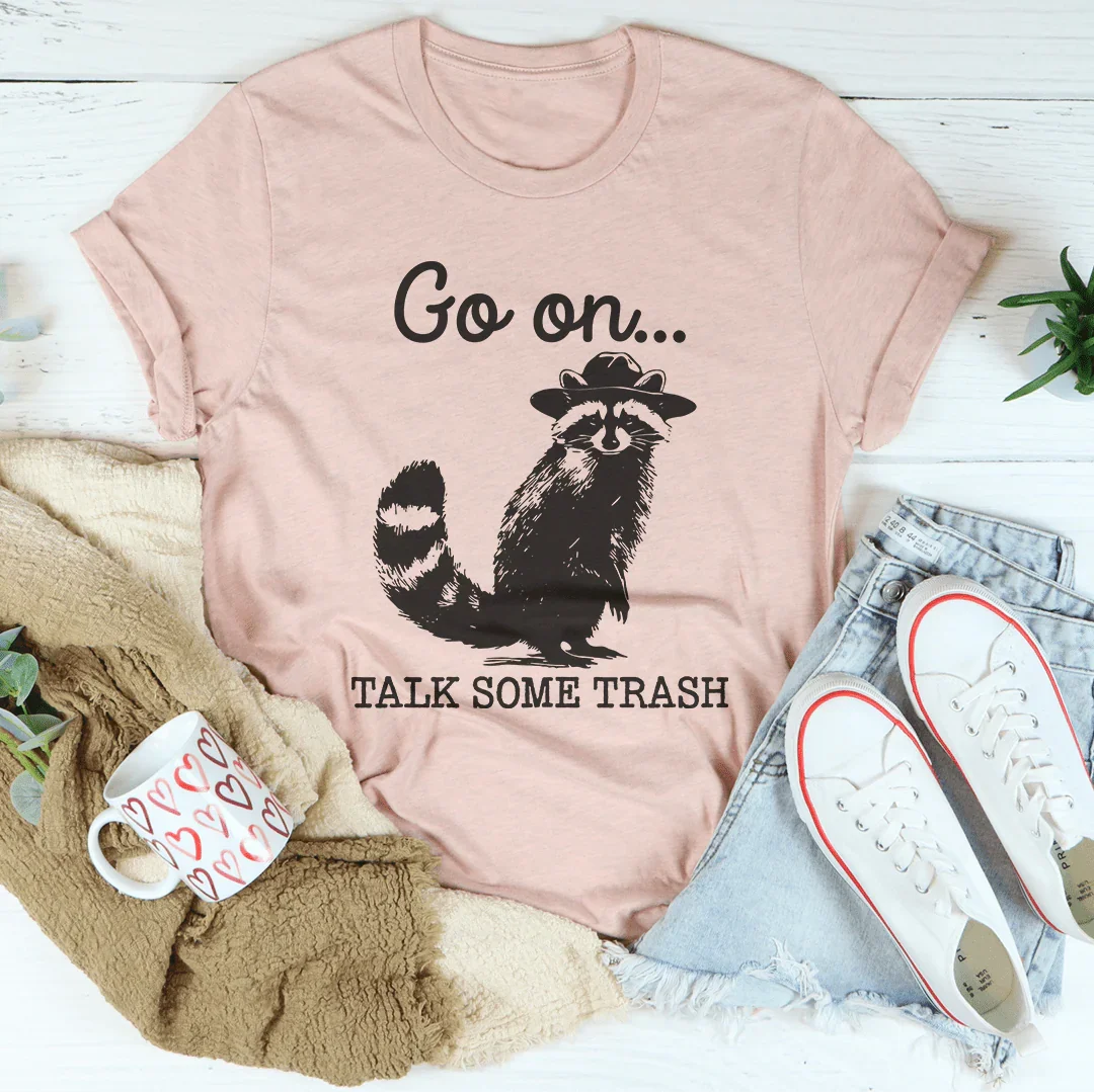Go On Talk Some Trash Tee Heather Prism Peach / S Peachy Sunday T-Shirt