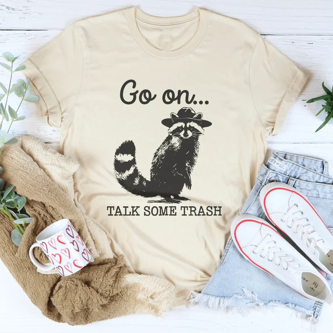 Go On Talk Some Trash Tee Soft Cream / S Peachy Sunday T-Shirt