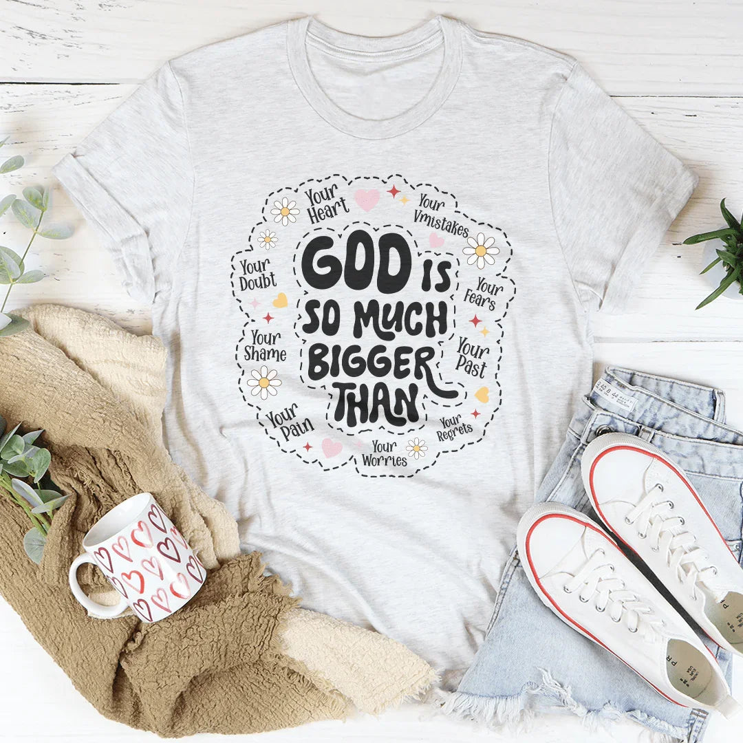 God Is So Much Bigger Than Your Heart Tee Ash / S Peachy Sunday T-Shirt