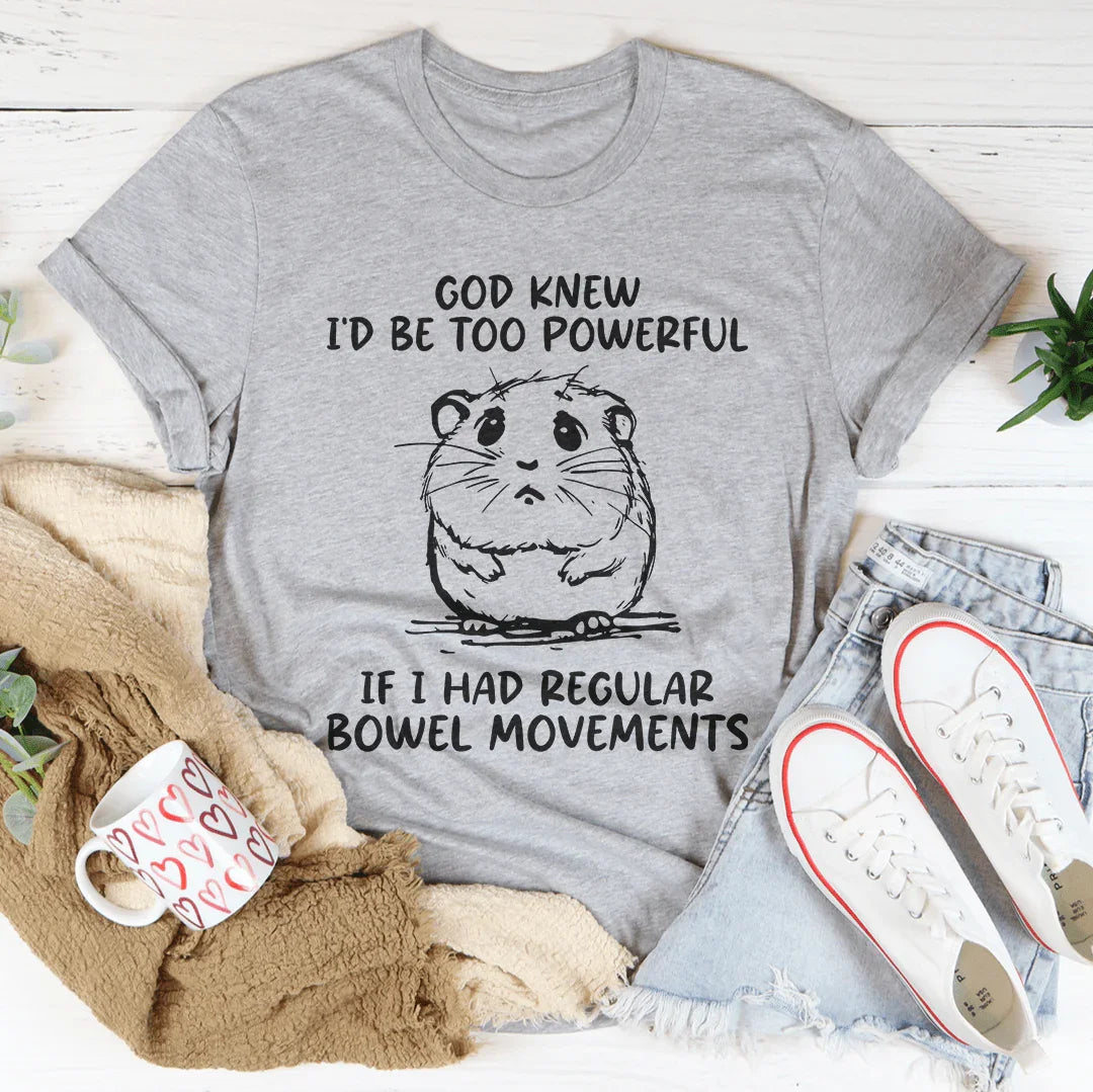 God Knew I'd Be Too Powerful Tee Athletic Heather / S Peachy Sunday T-Shirt