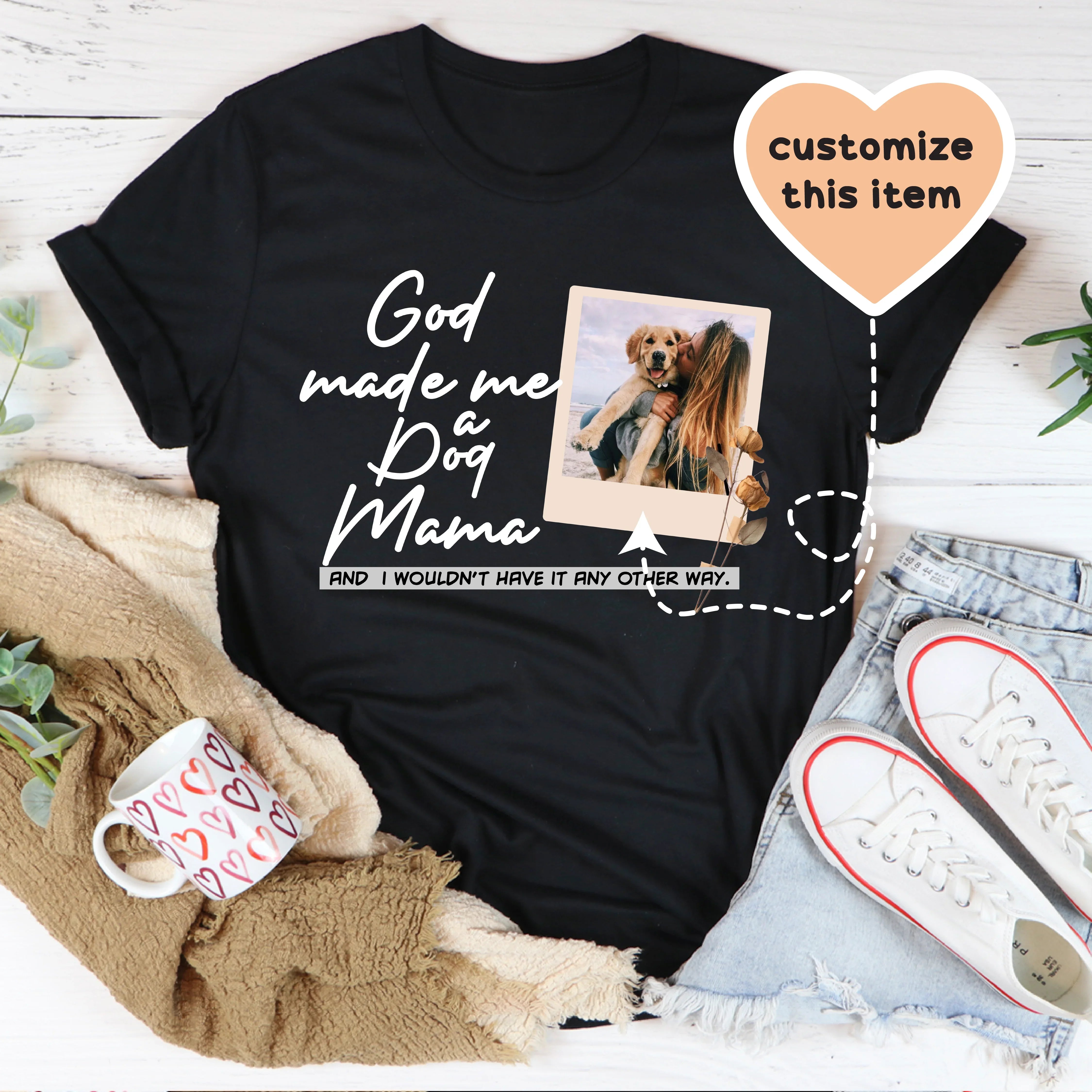 God Made Me A Dog Mama Custom Tee S / Black Peachy Sunday T-Shirt