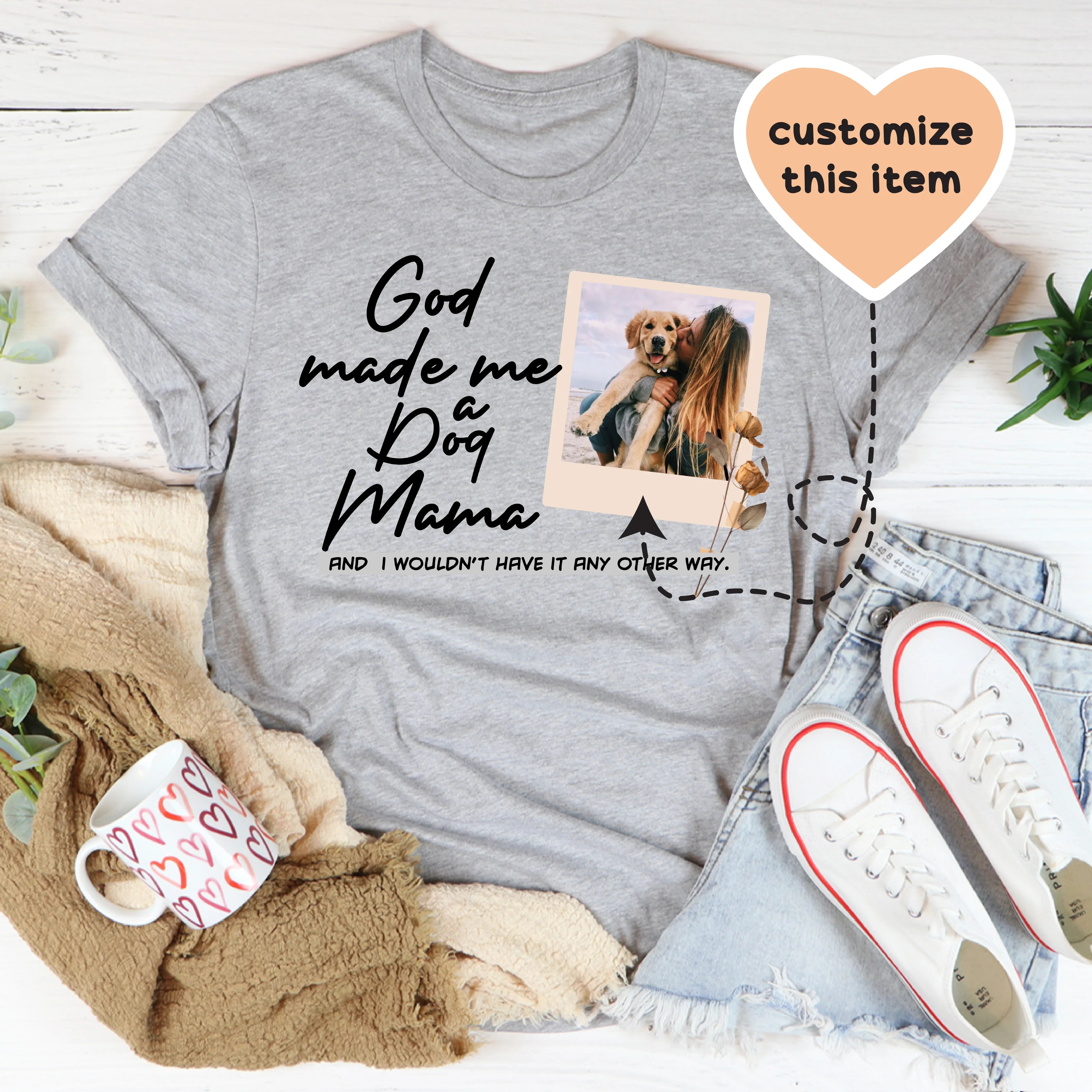 God Made Me A Dog Mama Custom Tee S / Heather Grey Peachy Sunday T-Shirt