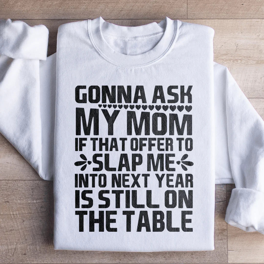 Gonna Ask My Mom Sweatshirt White / S Peachy Sunday T-Shirt