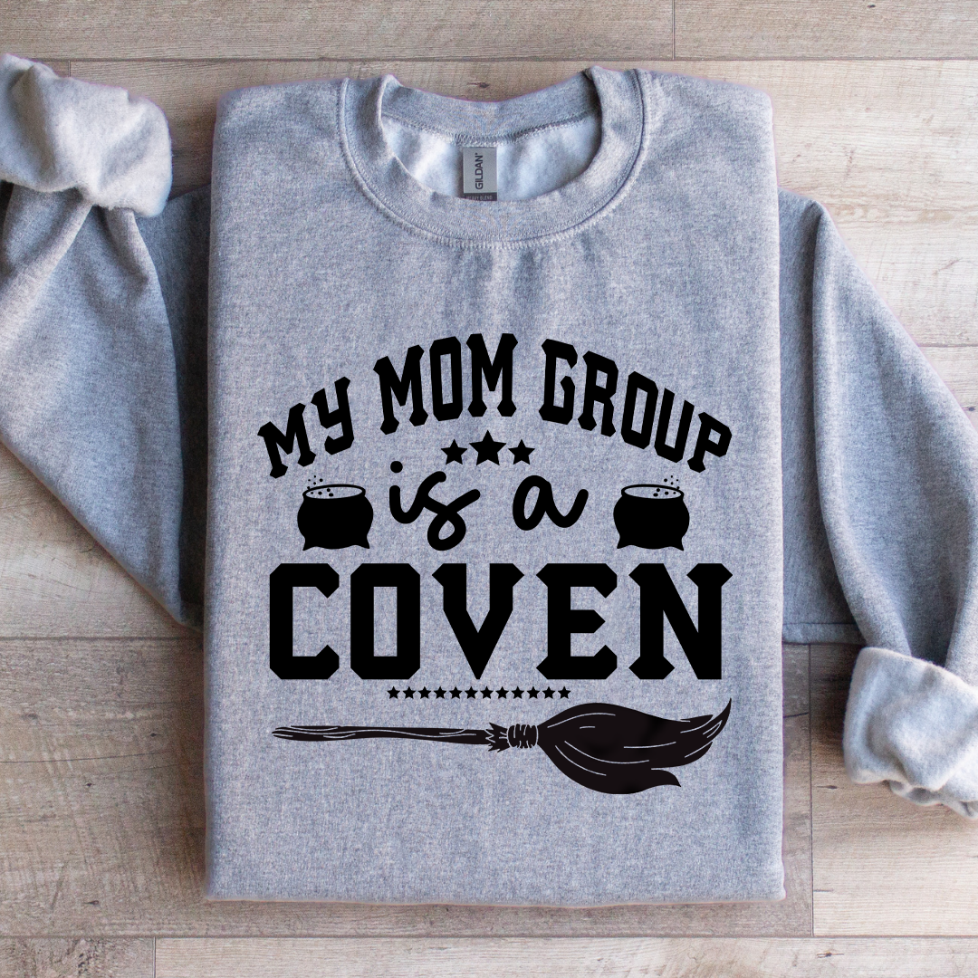My Mom Group Is A Coven Sweatshirt