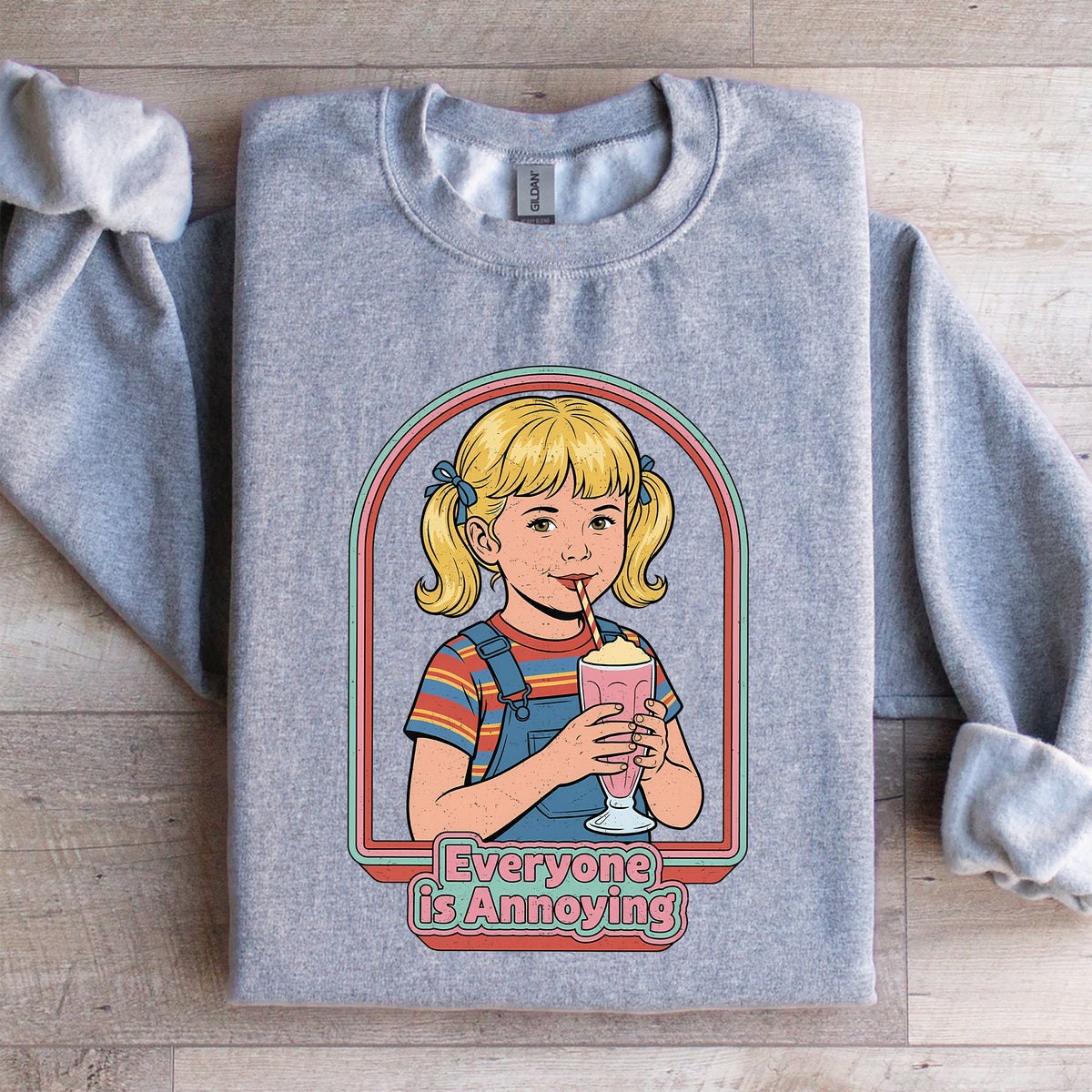 Everyone Is Annoying Sweatshirt