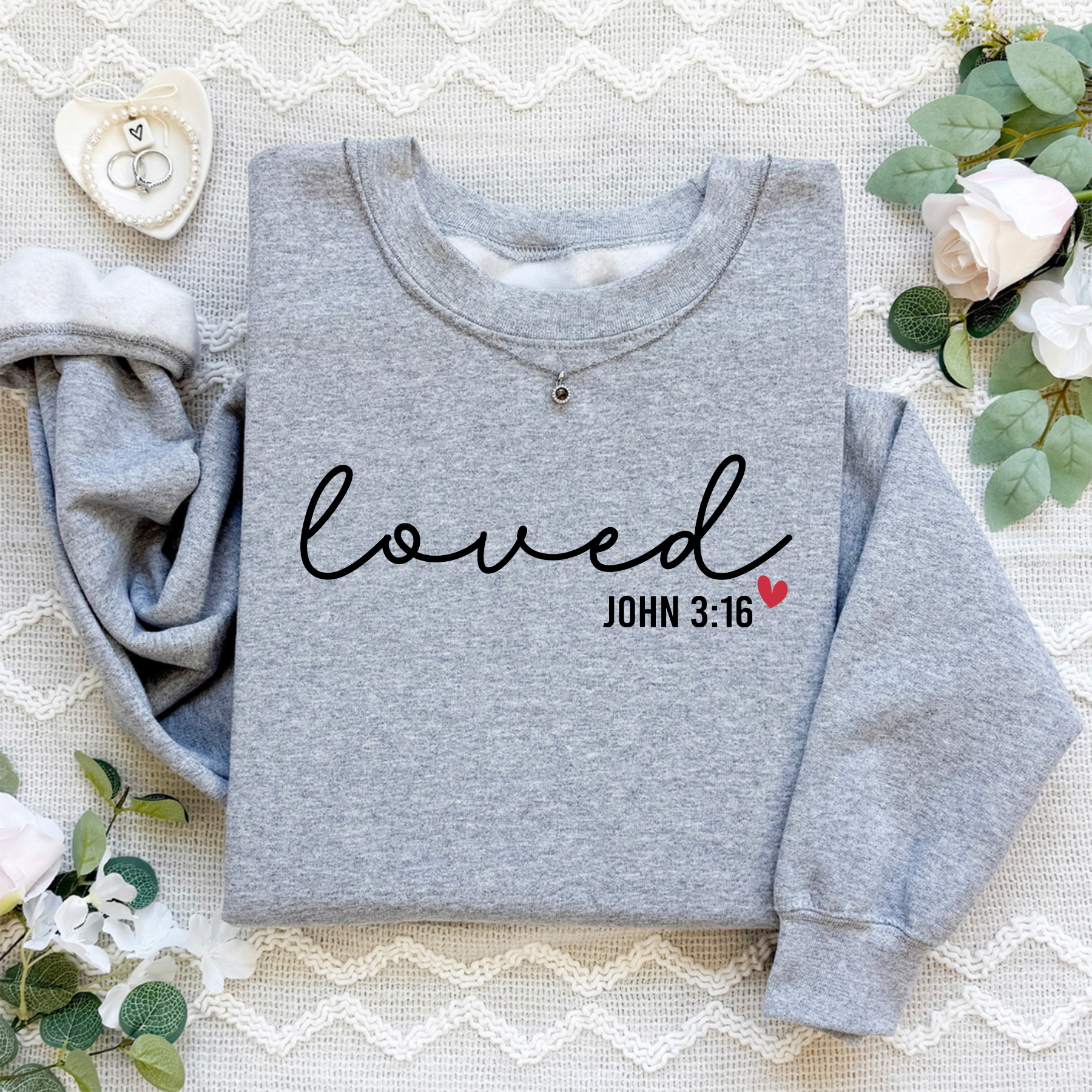 Loved John 316 Christian Valentines Sweatshirt