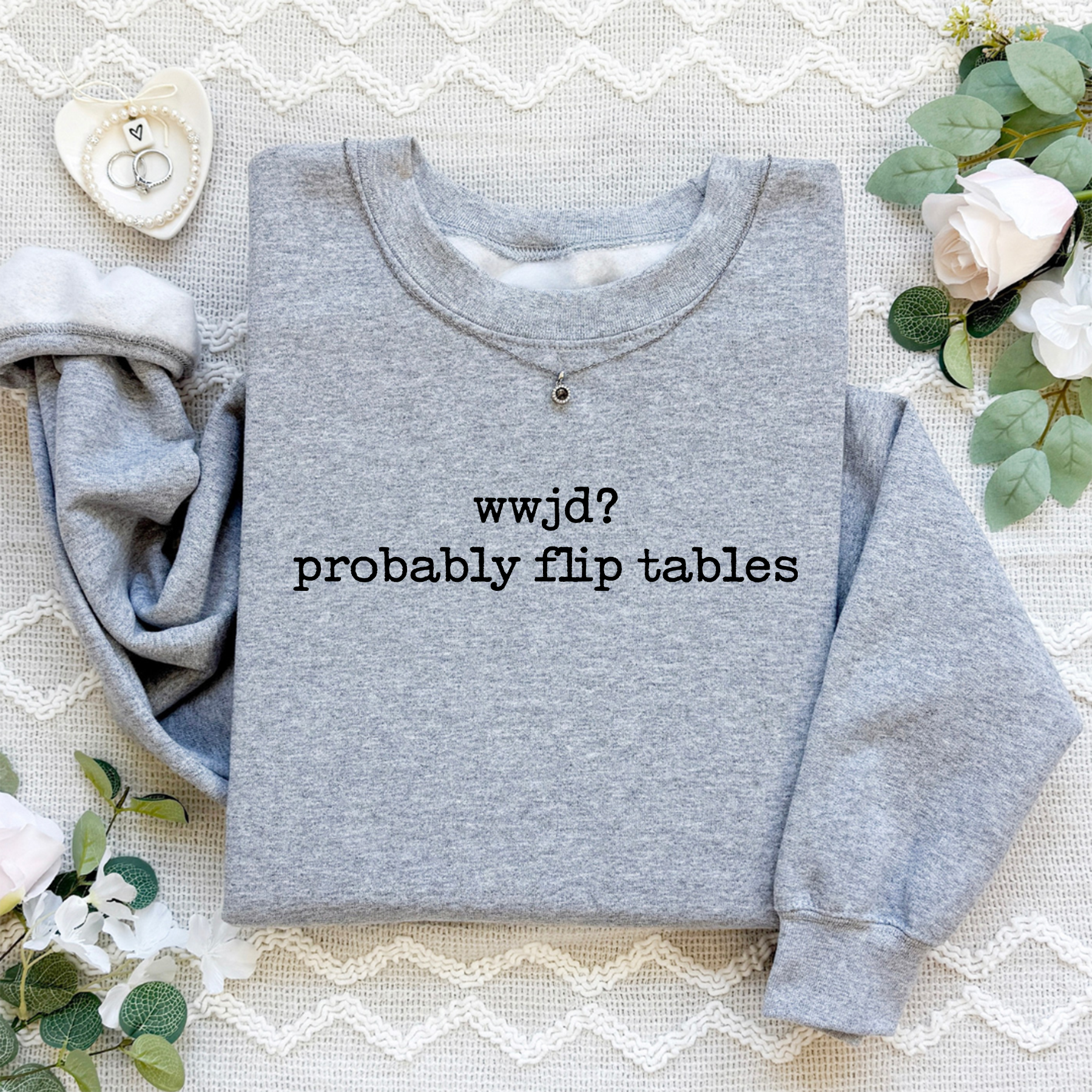 Wwjd Probably Flip Tables Sweatshirt