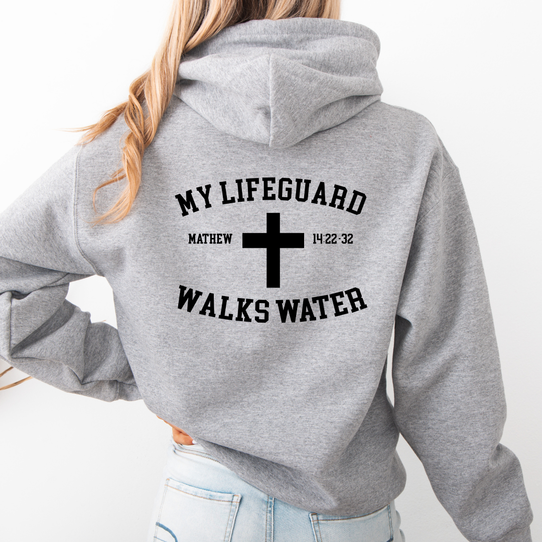 My Lifeguard Walks On Water Hoodie