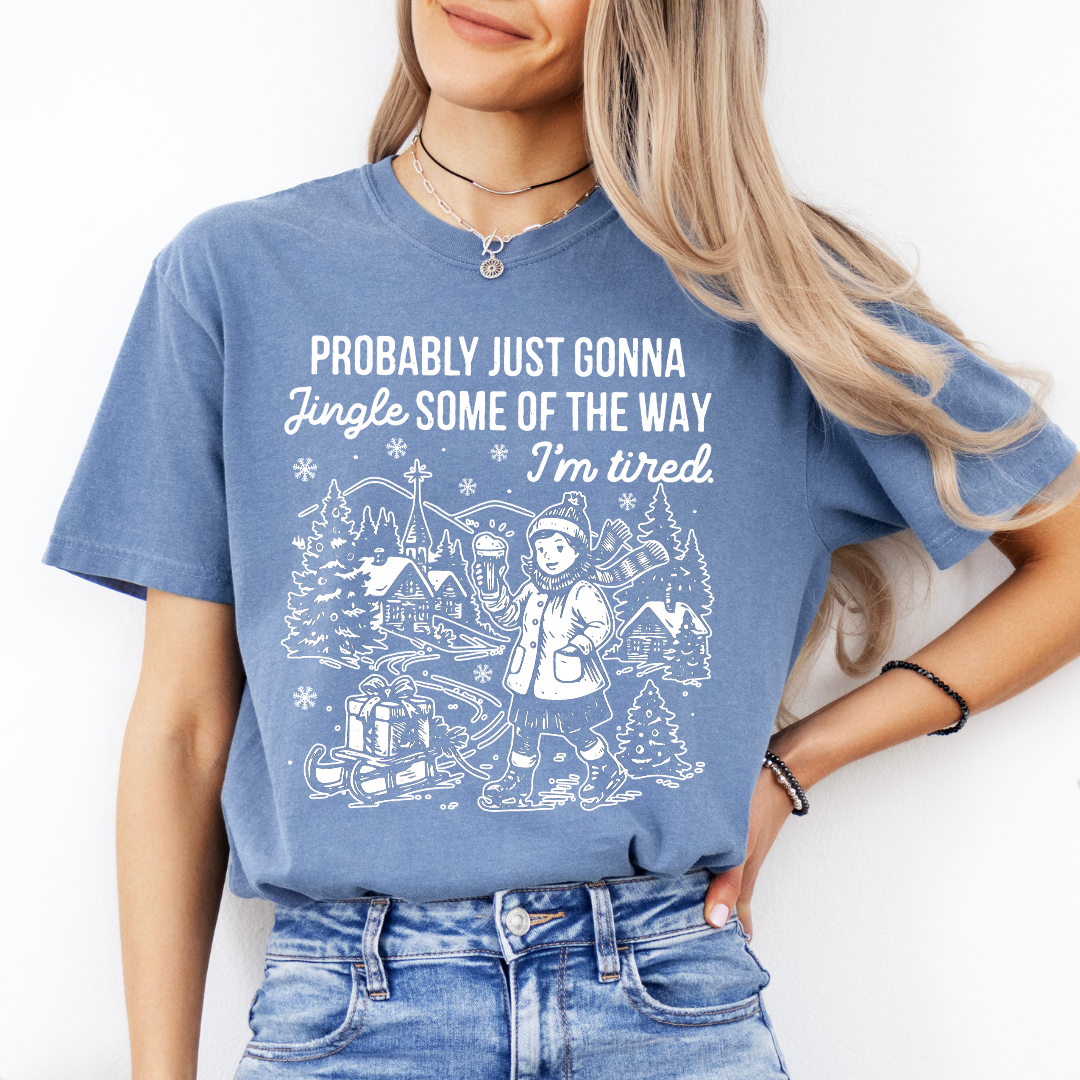 Probably Just Gonna Jingle Some of The Way I'm Tired Tee