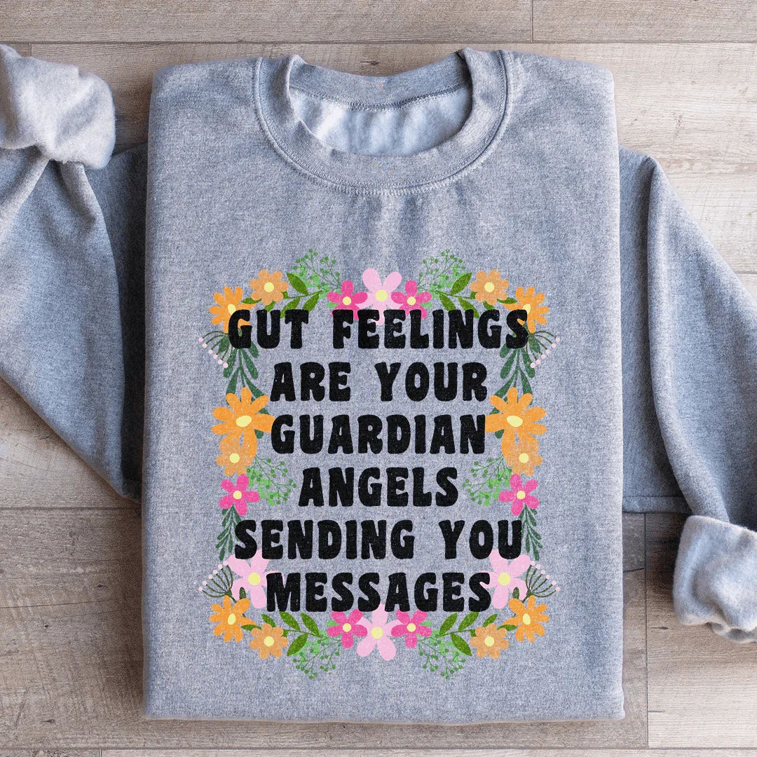 Gut Feelings Are Your Guardian Angels Sweatshirt Peachy Sunday T-Shirt