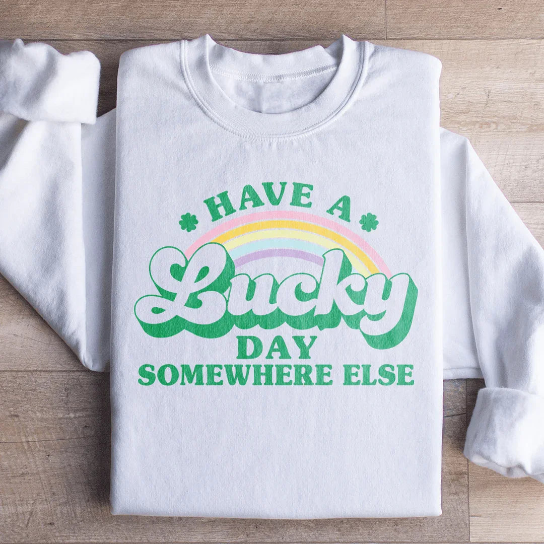 Have A Lucky Day Somewhere Else Sweatshirt White / S Peachy Sunday T-Shirt