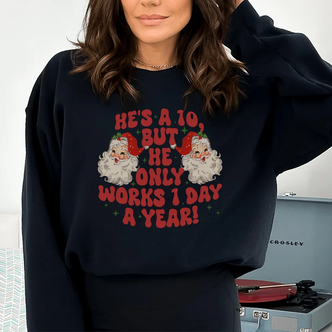 He's A 10 But He Only Works Sweatshirt Peachy Sunday T-Shirt
