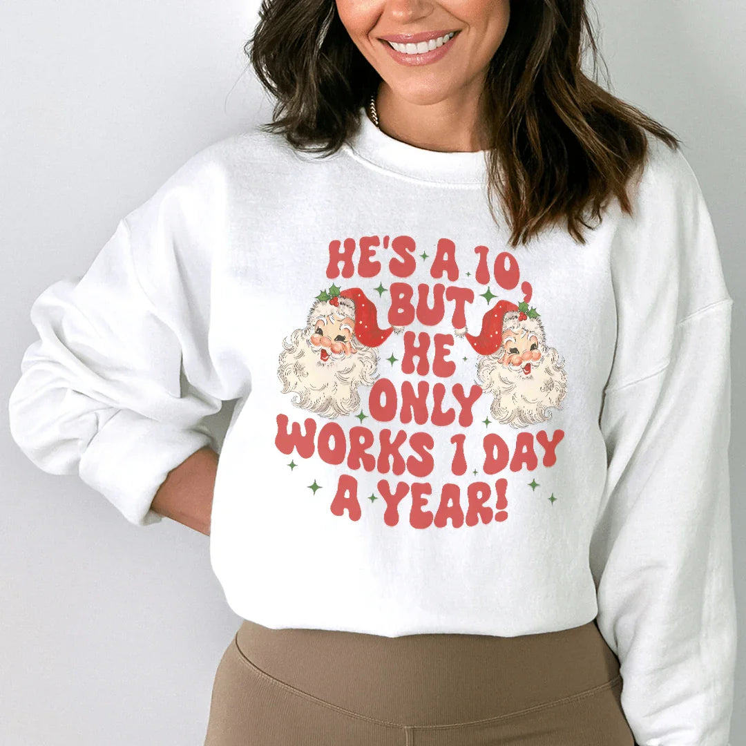 He's A 10 But He Only Works Sweatshirt Peachy Sunday T-Shirt