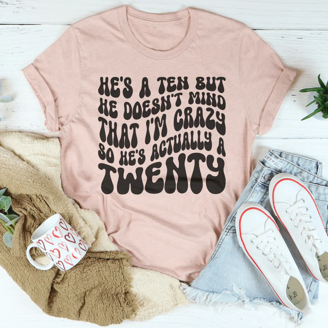He's A Ten But He Doesn't Mind That Tee Heather Prism Peach / S Peachy Sunday T-Shirt