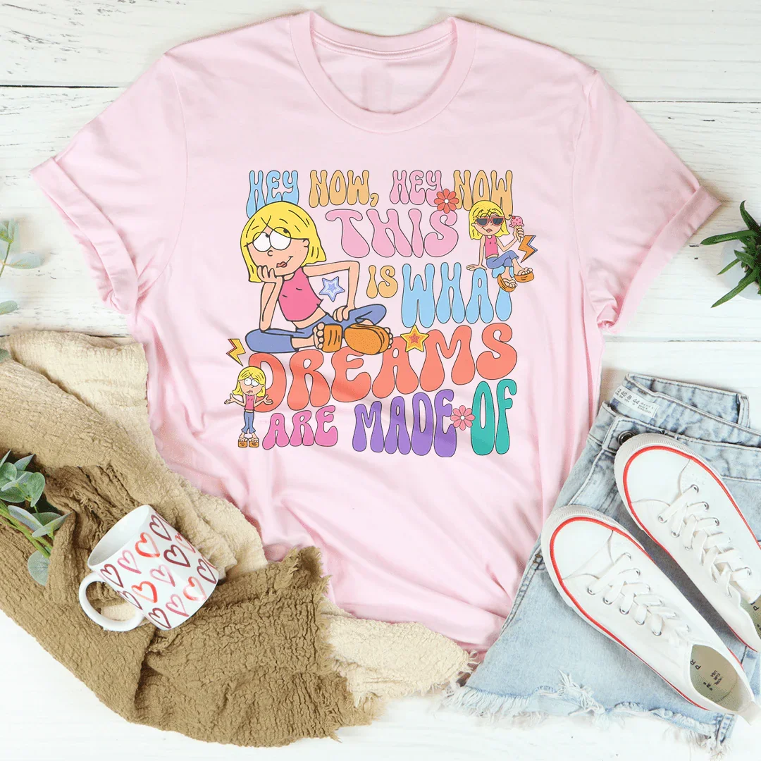 Hey Now Hey Now This Is What Dreams Are Made Of Tee Pink / S Peachy Sunday T-Shirt